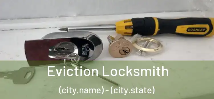 Eviction Locksmith (city.name) - (city.state)